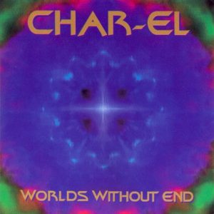 Char-El - Worlds without End