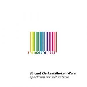 Vincent Clarke & Martyn Ware - Spectrum Pursuit Vehicle