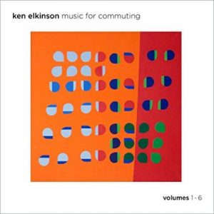 Ken Elkinson - Music for Commuting Volumes 1 - 6