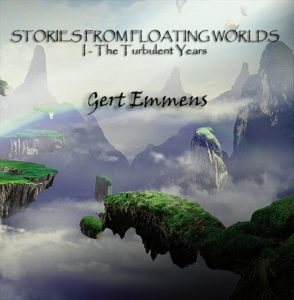 Gert Emmens - Stories from Floating Worlds Vol. 1: The Turbulent Years