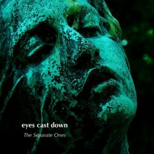 Eyes Cast Down - The Separate Ones