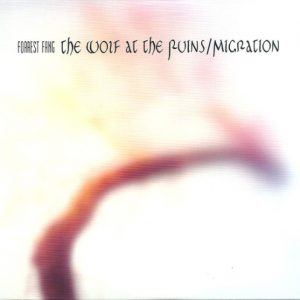 Forrest Fang - The Wolf at the Ruins / Migration