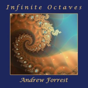 Andrew Forrest - Infinite Octaves