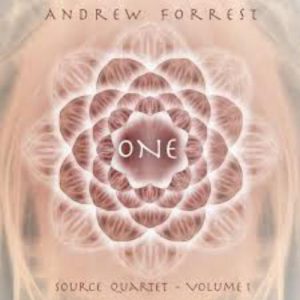 Andrew Forrest - One ~ Source Quartet Volume 1