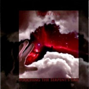Robert Fox - Touching the Serpent's Tail
