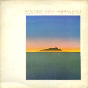 Fripp & Eno - Evening Star