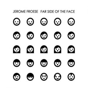 Jerome Froese - Far Side of the Face