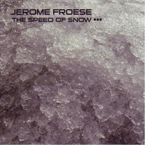 Jerome Froese - The Speed of Snow ...