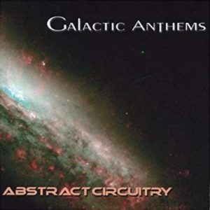 Galactic Anthems - Abstract Circuitry