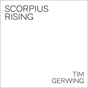 Tim Gerwing - Scorpius Rising