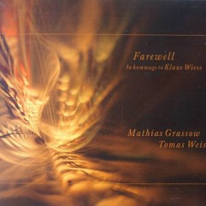 Mathias Grassow & Tomas Weiss - Farewell - In Hommage To Klaus Wiese