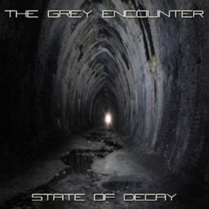 The Grey Encounter - State of Decay