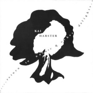 Kai Harster - Return to Nature & Other Delights