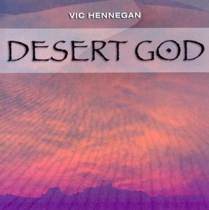 Vic Hennegan - Desert God