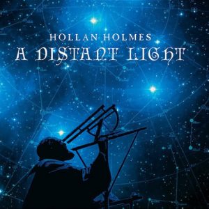 Hollan Holmes - A Distant Light