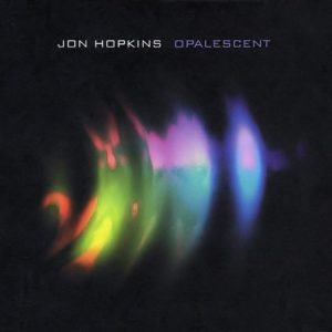 Jon Hopkins - Opalescent