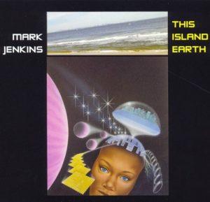 Mark Jenkins - This Island Earth