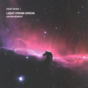Kevin Kendle - Light from Orion (Deep Skies 1)