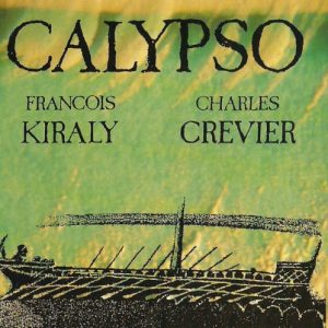 Francois Kiraly & Charles Crevier - Calypso