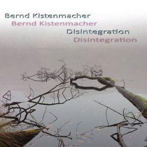 Bernd Kistenmacher - Disintegration