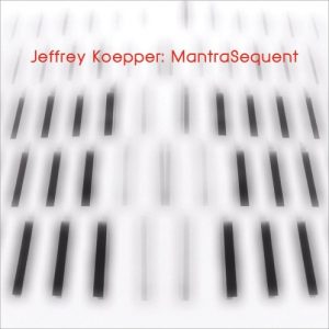 Jeffrey Koepper - MantraSequent