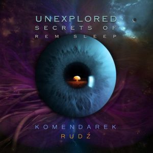 Komendarek & Rudź - Unexplored Secrets of REM Sleep