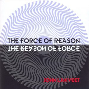 John Lakveet - The Force of Reason