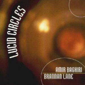 Brannan Lane & Amir Baghiri - Lucid Circles