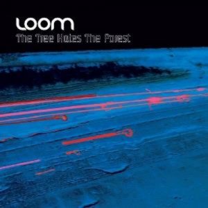 Loom - The Tree Hates The Forest