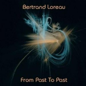 Bertrand Loreau - From Past to Past