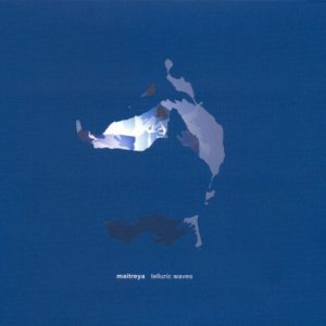 Maitreya - Telluric Waves