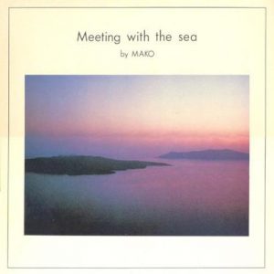 Mako - Meeting with the Sea