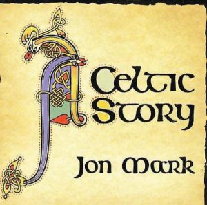 Jon Mark - A Celtic Story