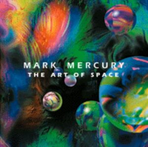 Mark Mercury - The Art of Space