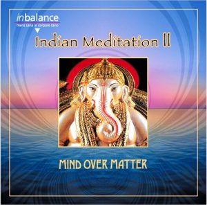 Mind over Matter - Indian Meditation II