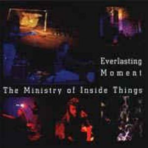 The Ministry of Inside Things - Everlasting Moment