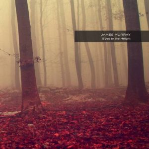 James Murray - Eyes to the Height