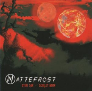 Nattefrost - Dying Sun / Scarlet Moon