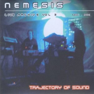 Nemesis - Trajectory of Sound (Live Archive Vol. 3)