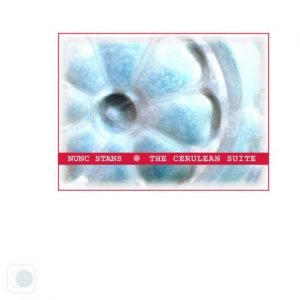 Nunc Stans - The Cerulean Suite