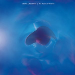 Oöphoi & Ran Kirlian - The Physics of Heaven