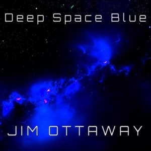 Jim Ottaway - Deep Space Blue