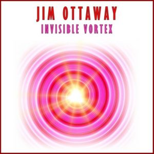 Jim Ottaway - Invisible Vortex