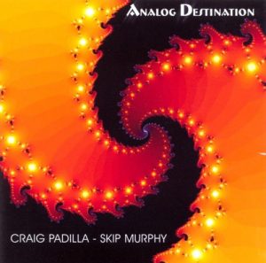 Craig Padilla & Skip Murphy - Analog Destination