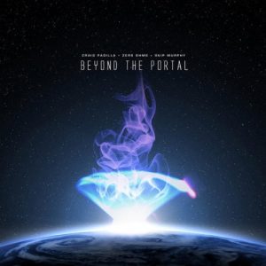 Craig Padilla/Zero Ohms/Skip Murphy - Beyond the Portal