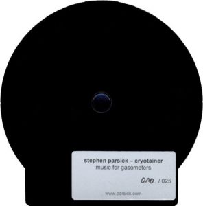 Stephen Parsick - Cryotainer - music for gasometers