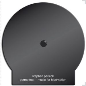 Stephen Parsick - Permafrost - music for hibernation