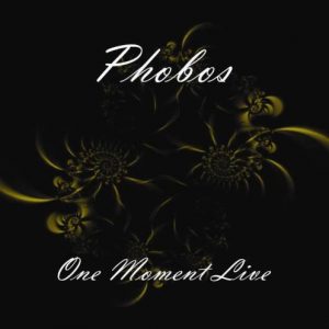 Phobos - One Moment Live