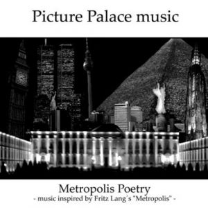 Picture Palace Music - Metropolis Poetry