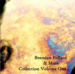 Brendan Pollard & More - Collection Volume One